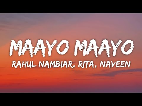 Maayo Maayo Lyrics - Mr. Marumakan | Rahul Nambiar, Rita, Naveen • valacheduthit enne meruki vekalle