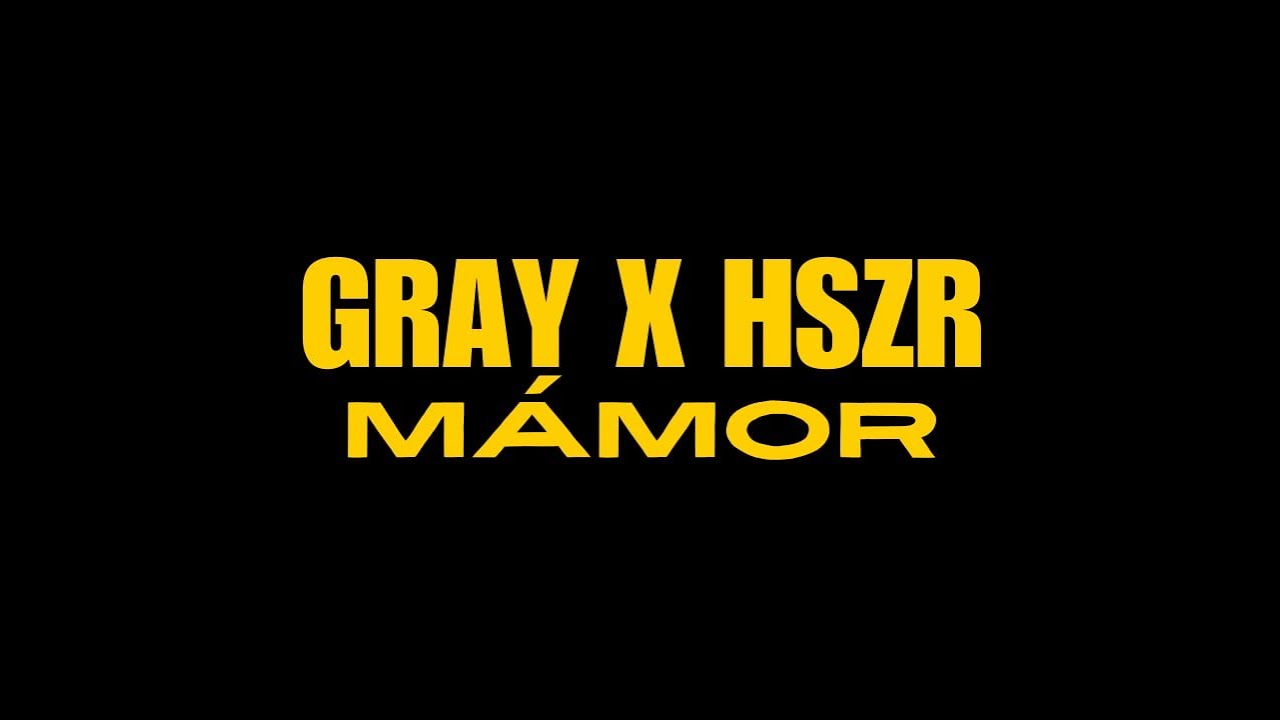 GRAY x HSZR - MÁMOR OFFICIAL MUSIC VIDEO (Shot by: Knozah B')