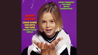 Aaron Carter - (Have Some) Fun With The Funk (Instrumental with Backing Vocals)
