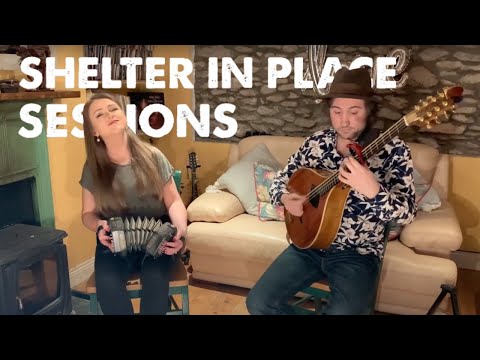 Caroline Keane & Tom Delany (Ireland) - full set, Shelter in Place Sessions