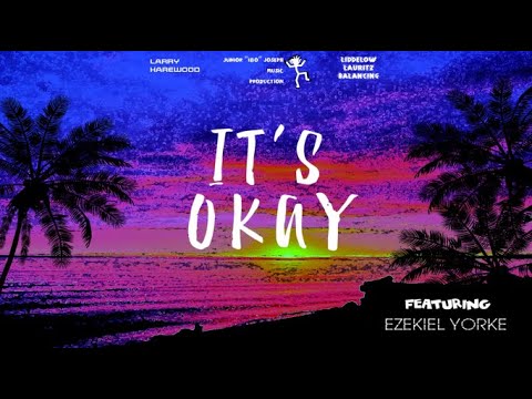 Ezekiel Yorke Calypso - It's Okay Official Lyrical Video Calypso