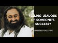 How to get rid of Jealousy? | Gurudev Sri Sri Ravi Shankar