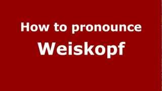 How to pronounce Weiskopf
