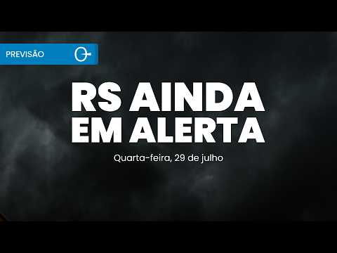 Chuva perde força no RS, mas alerta continua para transtornos | Previsão do tempo 29/07/2026