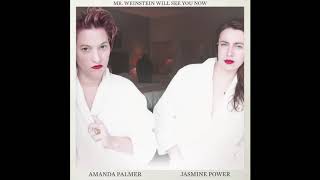 Amanda Palmer &amp; Jasmine Power - Mr. Weinstein Will See You Now