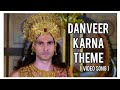 Mahabharat Danveer Karna Entry Theme Song