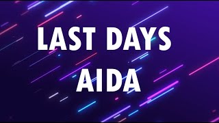 LAST DAYS-  AIDA LYRICS VIDEO