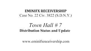 EminiFX Receivership - Town Hall #7 - Distribution Status and Update