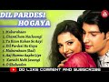 ||Dil Pardesi Ho Gayaa Movie All Songs|| saloni aswani & Kapil Jhaveri||ALL HITS||