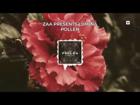 Zaa presents LUM1NA - Pollen - (Official Audio)