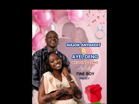 Fine Boy Mickey - Majok Anyakdit and Ayel Deng Wedding song