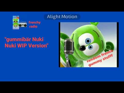 gummibär Nuki Nuki WIP Version [AUDIO TRACK] French gummy the Haitian Gummy