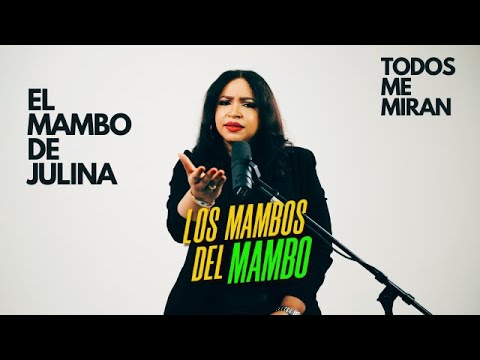 EL MAMBO DE JULIANA-TODOS ME MIRAN- #LOSMAMBOSDELMAMBO