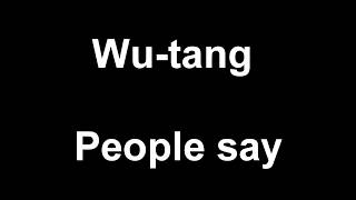 Wu-tang People Say Lyrics