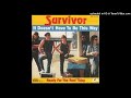 Survivor - It Doesn't Have To Be This Way (AF DJ Friendly Edit)