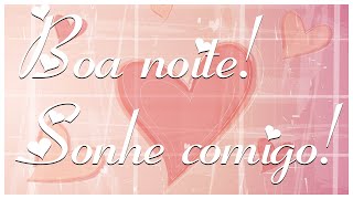 ❤️Durma bem e sonhe comigo, amor, Mensagem de Amor❤️