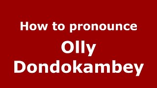 How to pronounce Olly Dondokambey