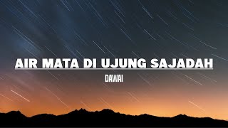 Download lagu Dawai - Fadhilah Intan OST Air Mata di Ujung Sajadah (Lirik) mp3