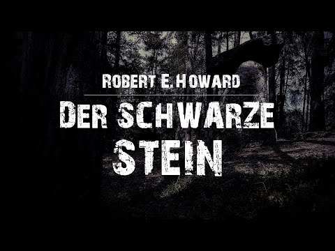 Der schwarze Stein | Robert E. Howard (Grusel, Horror, Hörbuch, Creepypasta)