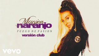 Monica Naranjo - Fuego de Pasión (Versión Club)