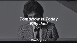 Tomorrow is Today - Billy Joel (Sub. Español)