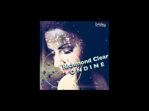Richmond Clear - Ondine (Original Mix)