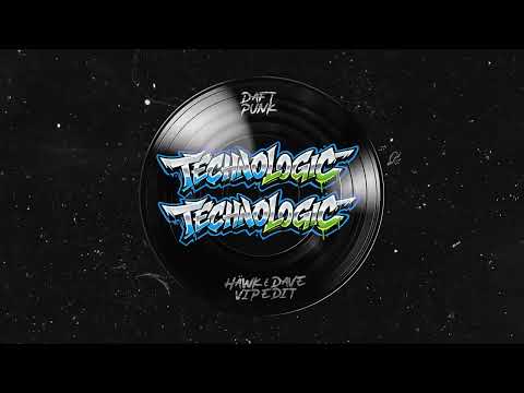 Daft Punk - Technologic (HÄWK & DAVE VIP Edit)