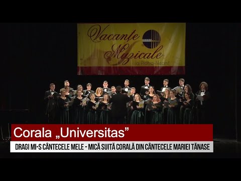 Corala „Universitas” - Dragi mi-s cântecele mele - Mică suită corală din cântecele Mariei Tănase