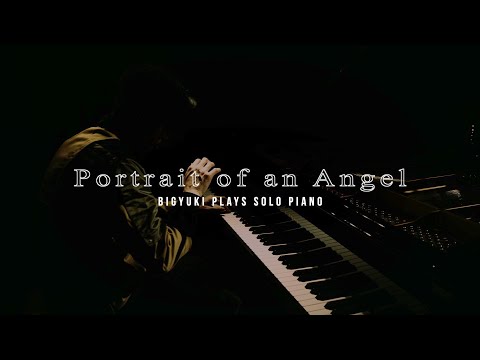 BIGYUKI plays solo piano - Portrait Of An Angel