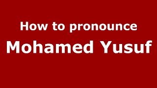How to pronounce Mohamed Yusuf