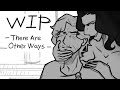 There Are Other Ways WIP Animatic