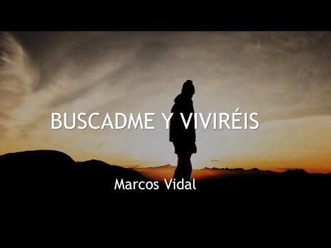 Buscadme y Viviréis | Marcos Vidal | HD 🎧 ♪♪♪