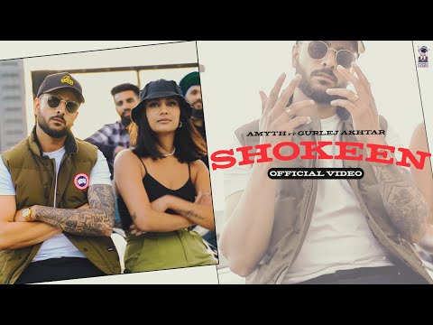Shokeen - Official Video | Amyth ft Gurlej Akhtar | Diljan | Ronn Sandhu | Latest punjabi songs 2023
