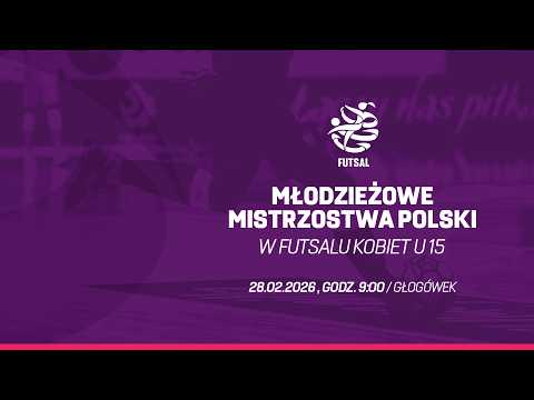 MŁODZIEŻOWE MISTRZOSTWA POLSKI W FUTSALU KOBIET  U-15  / 2026 / KOLEJKA 2