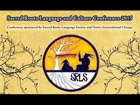Sacred Roots Society Language and Culture Conference