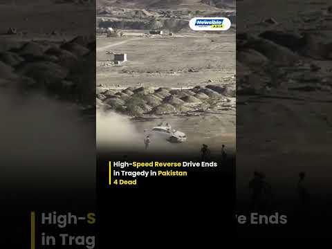 High Speed Reverse Drive Ends in Tragedy in Pakistan, 4 Dead