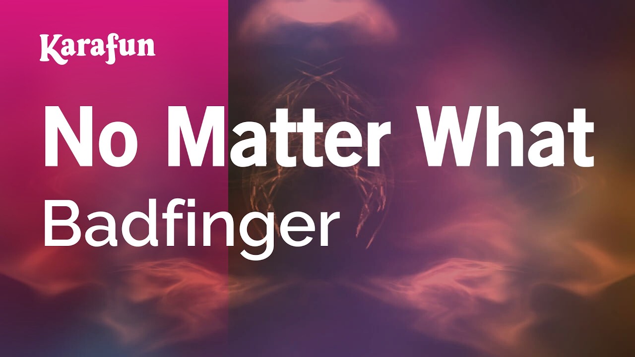 No Matter What - Badfinger | Karaoke Version | KaraFun