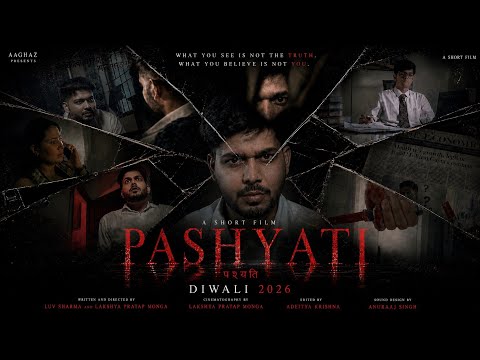 PASHYATI | Official Trailer | A Film by Luv Sharma & Lakshya Pratap Monga | Aaghaz Originals
