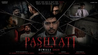PASHYATI | Official Trailer | A Film by Luv Sharma & Lakshya Pratap Monga | Aaghaz Originals