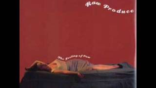 Raw Produce - The Feeling of Now