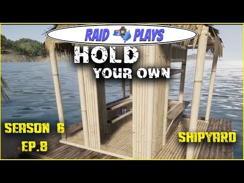 Hold Your Own Season 6 Ep.8 - "Shipyard" - Let's Play  with RaidzeroAU