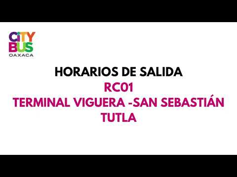 Horario de salidas CityBus Oaxaca Ruta RC01: Viguera-San Sebastián Tutla