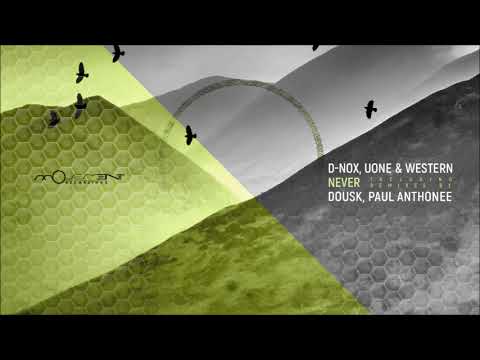 D-Nox, Uone, and Western - Never (Paul Anthonee Remix) [Movement Recordings]