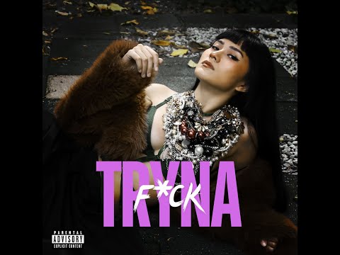 BADBITCKBKK - TRYNA F*CK