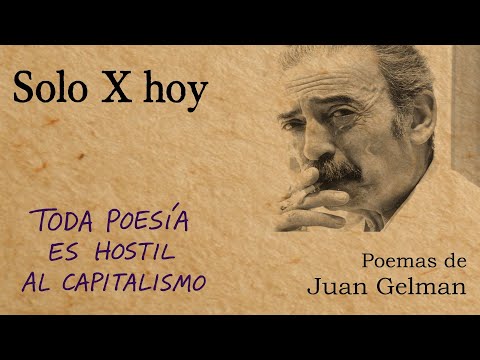 Solo X hoy - Poemas de Juan Gelman