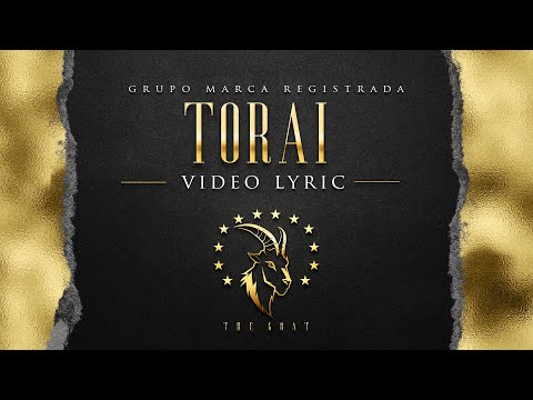 Grupo Marca Registrada - Torai [Lyric Video]