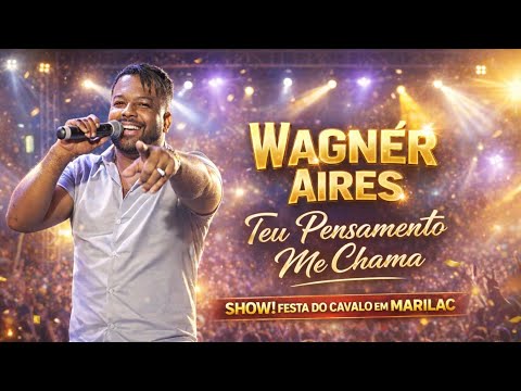 Wagner Aires - Teu Pensamento Me Chama ao vivo em MARILAC 