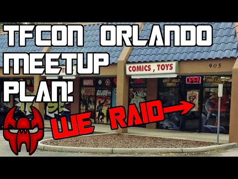 TFcon Orlando Meetup! Let's Raid A Toy Store!