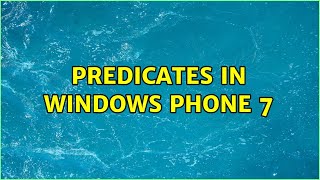 Predicates in Windows Phone 7