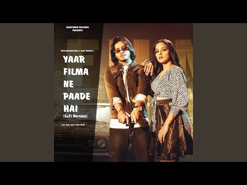 Yaar Filma Ne Paade Hai (LoFi Version)